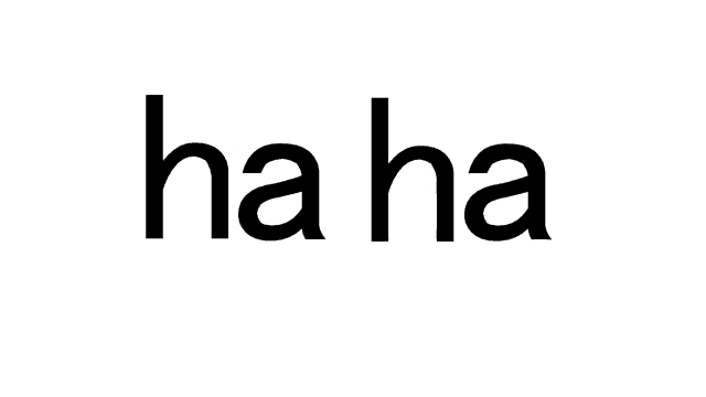 a white background with the word ha ha written in black