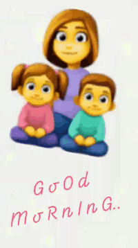 a cartoon of a woman holding two children and the words good morning
