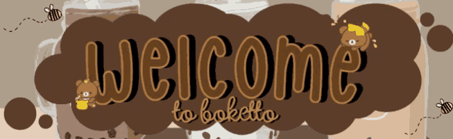 a sign that says welcome to boketto with bubble tea