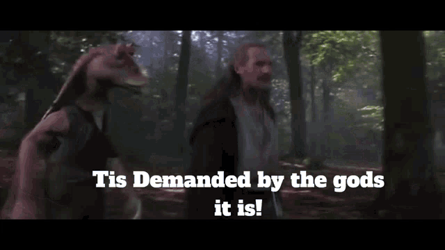 a man and a dinosaur are walking through a forest with the words tis demanded by the gods it is