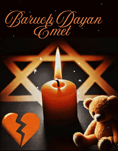 a teddy bear sits next to a lit candle and a broken heart with the words baruch dayan comet above it