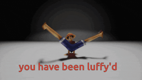 a cartoon character is doing a handstand with the words you have been luffy 'd below him