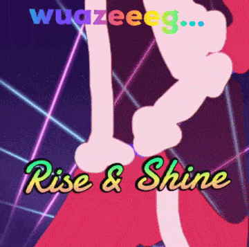 a picture of a cartoon character with the words rise & shine