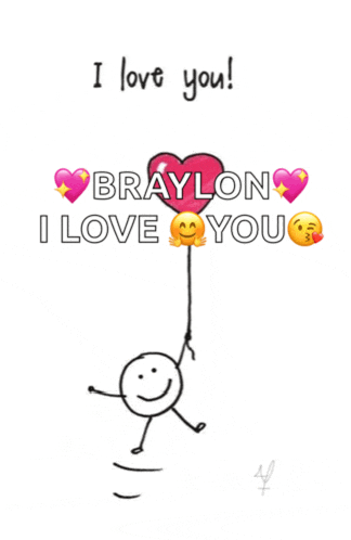 a stick figure holding a heart shaped balloon with the words braylon i love you