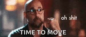 Oh Shit Stanley Tucci GIF - Oh Shit Stanley Tucci Time To Move GIFs