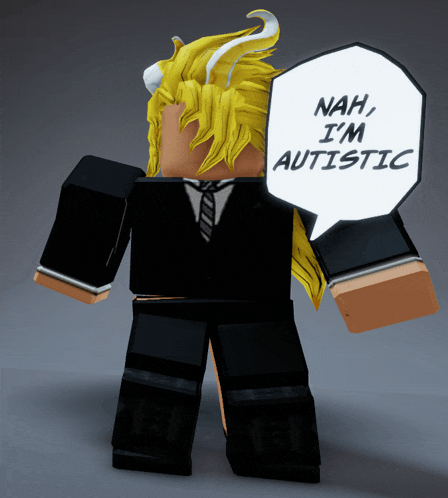 nah i 'm autistic is written on a speech bubble