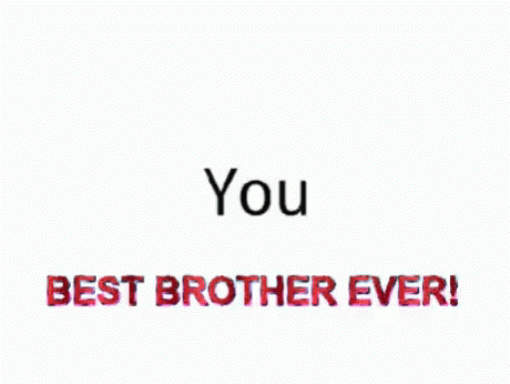Best Brother You Are Th Best Brother GIF - Best Brother You Are Th Best Brother You Are The Best Bro GIFs
