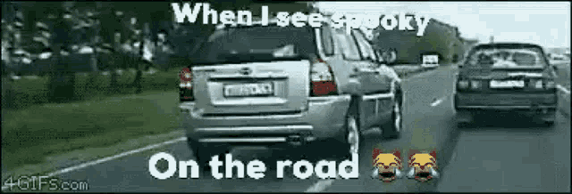 a car is driving down a highway with a caption that says when i see spooky on the road