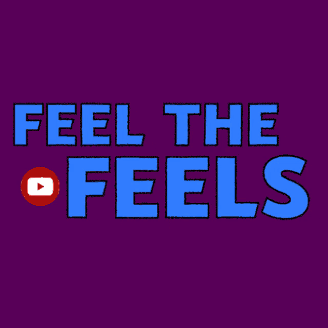 a purple background with the words feel the feels written on it