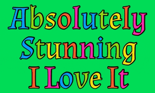 a green background with the words " absolutely stunning i love it "