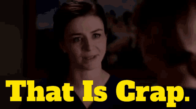 a woman is talking to another woman with the words that is crap written below her