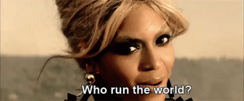 Who Run The World? - Beyonce (Who Run The World, Girls!) GIF - Who Run The World Girls Female GIFs