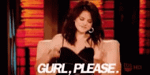 Selena Gomez Gurl Please GIF - Selena Gomez Gurl Please Oh Whatever GIFs