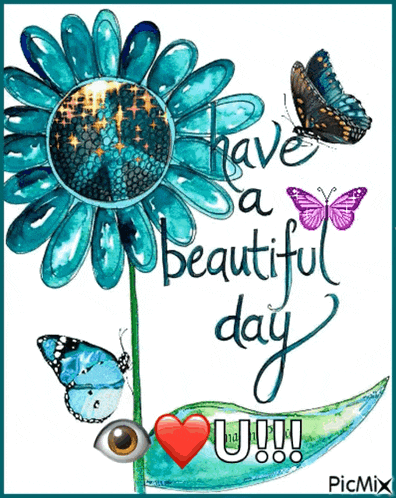 a picture of a flower and butterflies with the words have a beautiful day