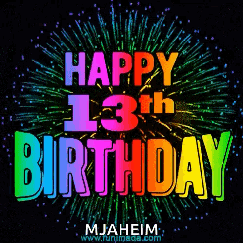 13th Birthday Happy 13th Birthday GIF - 13th Birthday Happy 13th Birthday GIFs