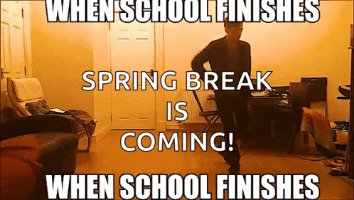 a man is dancing in a living room with a caption that says spring break is coming