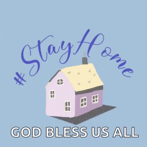 Stay Home Coronavirus GIF - Stay Home Coronavirus God Bless Us All GIFs