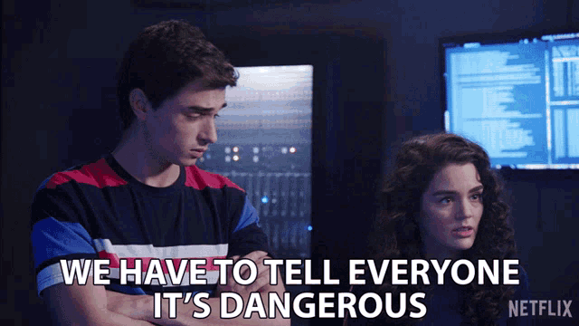 a man and a woman standing next to each other with the words " we have to tell everyone it 's dangerous " on the bottom