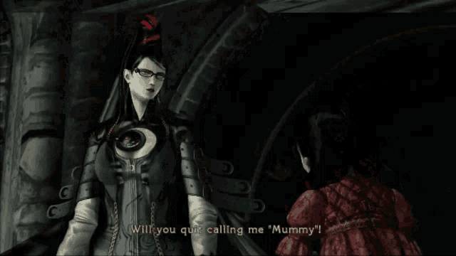 a video game character says " will you quit calling me mummy " to another character