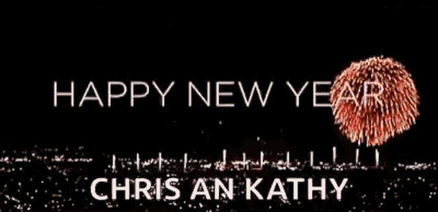 chris an kathy wishes you a happy new year with fireworks in the background