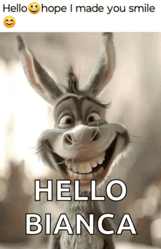 a picture of a donkey with the words hello bianca on it