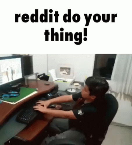 Reddit Do Your Thing Reddit GIF - Reddit Do Your Thing Reddit Do Your Thing GIFs