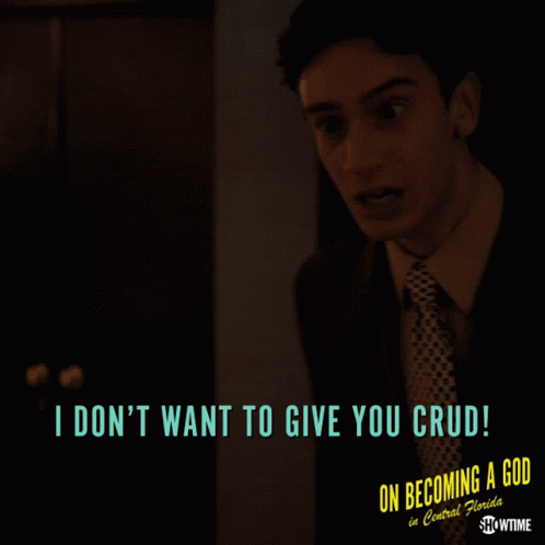 I Dont Want To Give You Crud Angry GIF - I Dont Want To Give You Crud Angry Upset GIFs