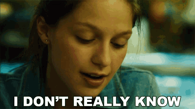 a woman says " i don 't really know " in front of her