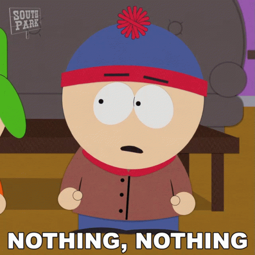 Nothing Nothing South Park GIF - Nothing Nothing South Park S18e10 GIFs