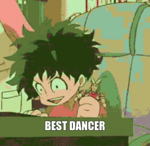 Deku Best Dancer GIF - Deku Best Dancer Deku The Best GIFs