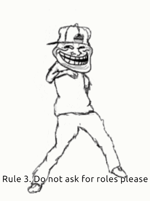 a drawing of a troll with the words rule b do not ask for roles please underneath