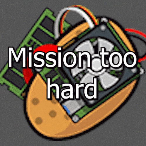 a picture of a fan with the words mission too hard written below it