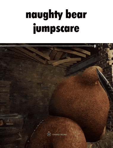 a picture of a stuffed animal with the words naughty bear jumpscare on it