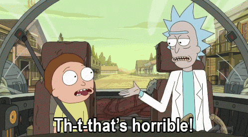 rick and morty are sitting in a car and rick says th-t-that 's horrible