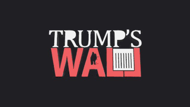 a black background with the words trump 's wall in red letters