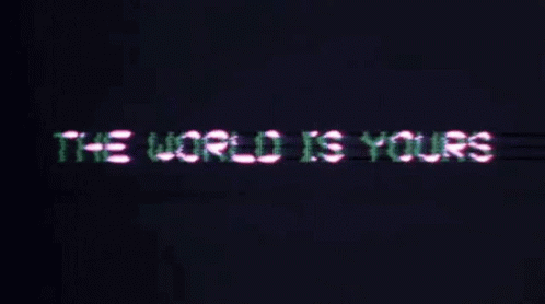 Scarface The World Is Yours GIF - Scarface The World Is Yours Glitch GIFs