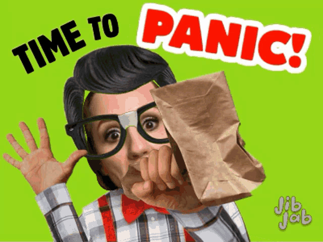 a man with glasses holds a brown paper bag in front of his face with the words time to panic written above him