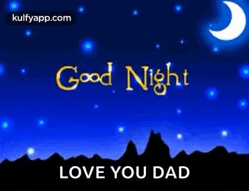 a good night message to a dad with a crescent moon in the sky