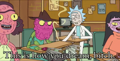 This Is How You Dream Rick Sanchez GIF - This Is How You Dream Rick Sanchez Rick And Morty GIFs