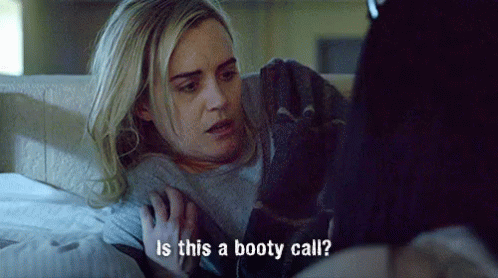 When You Get Ur First Late Night Text GIF - Booty Call Oitnb Orange Is The New Black GIFs