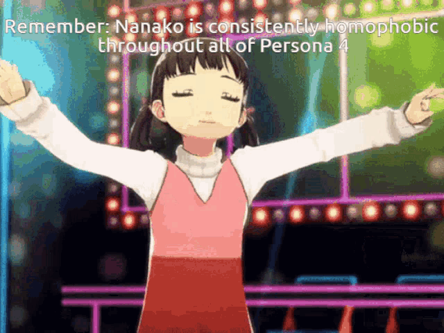 a cartoon girl with her arms outstretched and the words " remember nanako is consistently homophobic throughout all of persona 4 "