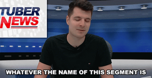 Whatever The Name Of This Segment Is Benedict Townsend GIF - Whatever The Name Of This Segment Is Benedict Townsend Youtuber News GIFs