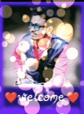 a picture of a man with glasses is surrounded by hearts and the word welcome