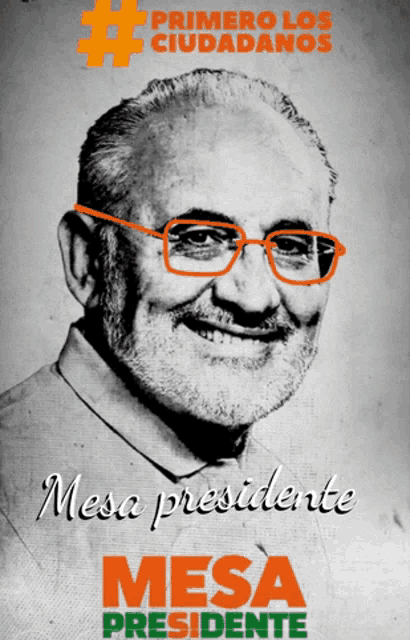 a poster with a man wearing glasses and the words mesa presidente