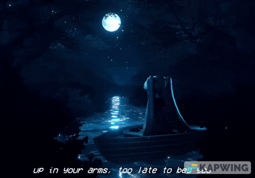 a picture of a girl in a boat with the words " up in your arms too late to be "