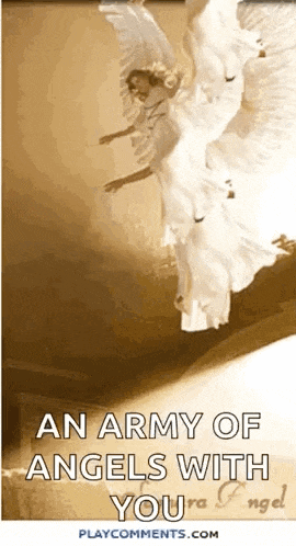 a picture of an army of angels with the words an army of angels with you .