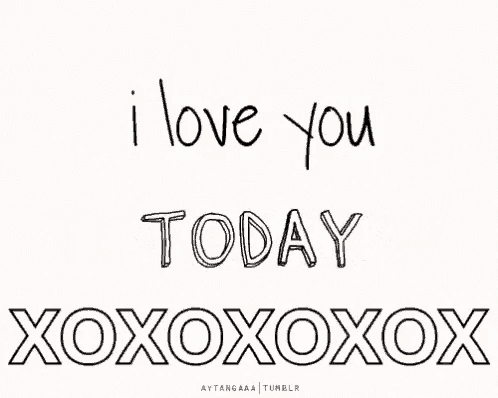 a black and white sign that says i love you tomorrow
