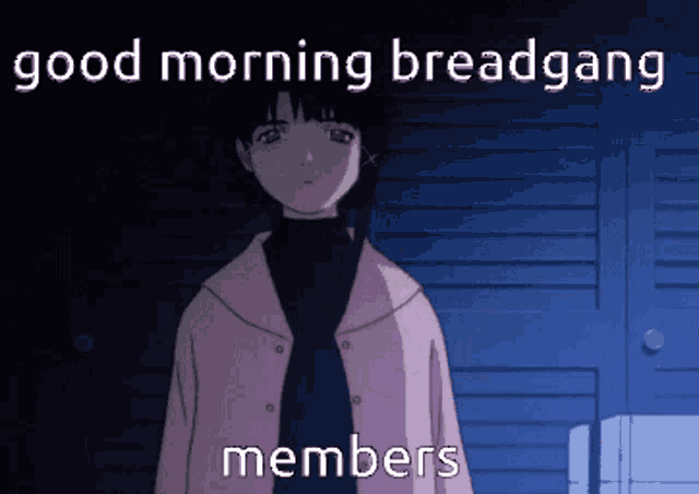a girl in a pink jacket is standing in front of a door with the words good morning breadgang members below her