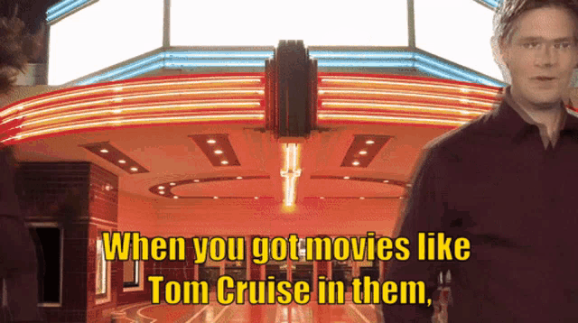 When You Got Movies Like Tom Cruise In Them On Cinema GIF - When You Got Movies Like Tom Cruise In Them On Cinema On Cinema At The Cinema GIFs
