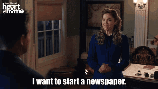 a woman says i want to start a newspaper while talking to a man